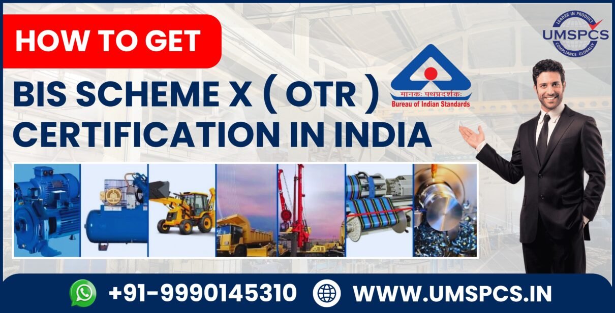 BIS Scheme X Certification in India | UMSPCS