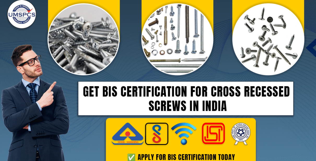 BIS Certification for Cross Recessed Screws in India