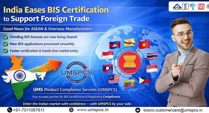 India Eases BIS Certification to Support