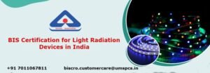 BIS Certification for Light Radiation Devices in India
