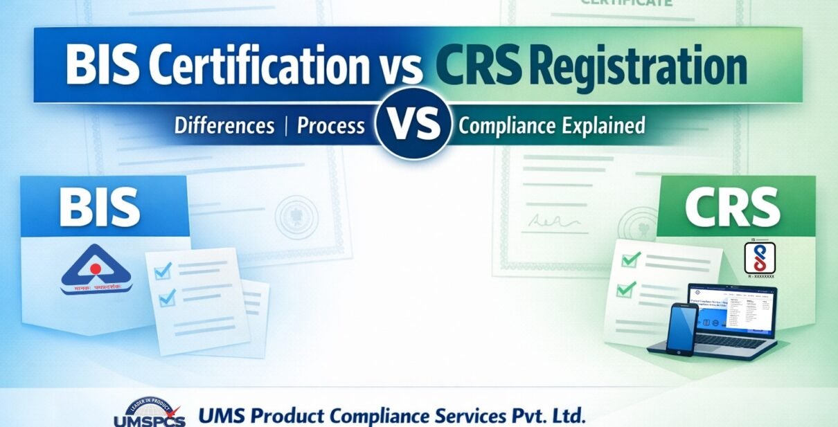 BIS Certification vs CRS Registration in India