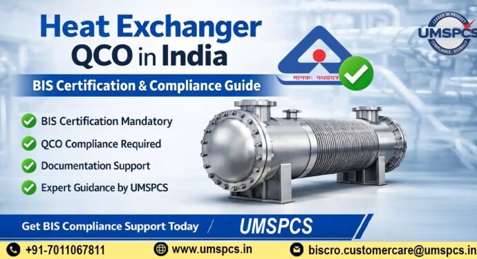 Heat Exchanger QCO in India: BIS Certification & Compliance Guide