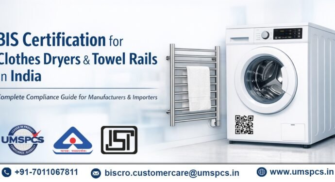 BIS Certification for Clothes Dryers and Towel Rails in India