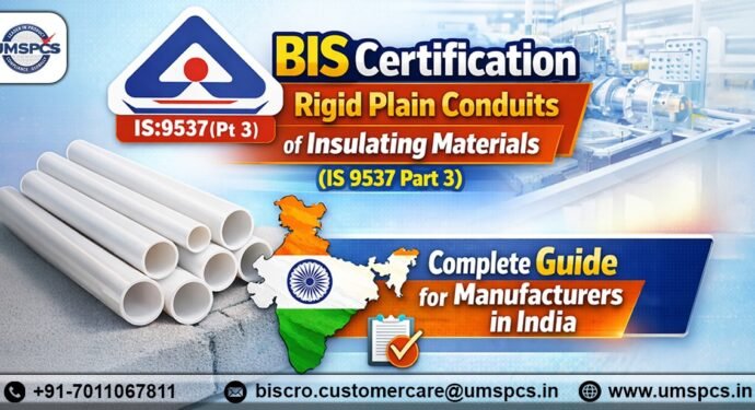 BIS Certification for Rigid Plain Conduits of Insulating Materials