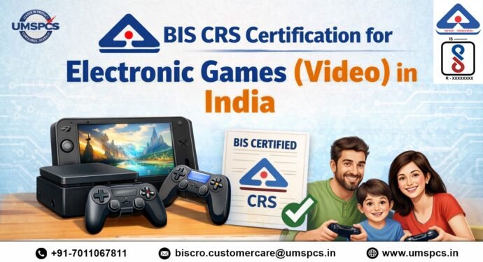 BIS CRS Certification for Electronic Games (Video) in India