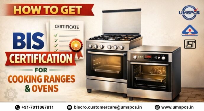 BIS Certification for Cooking Ranges, Hobs and Ovens in India