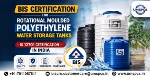 BIS Certification for Rotational Moulded Polyethylene Water Storage Tanks
