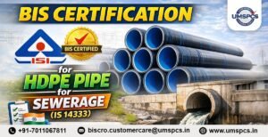 BIS Certification for High Density Polyethylene Pipe for Sewerage