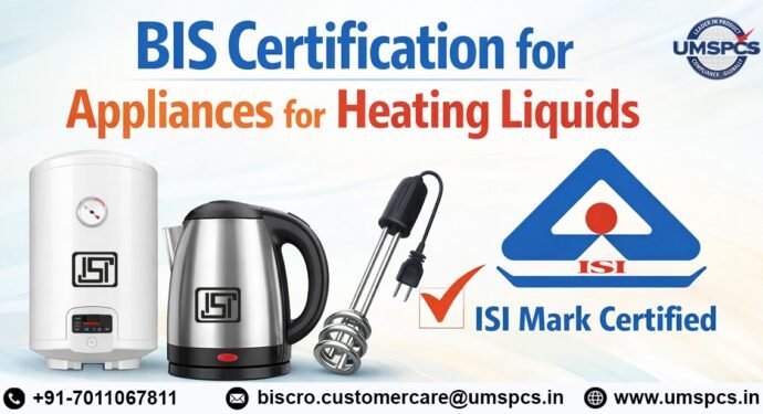 BIS Certification for Appliances for Heating Liquids