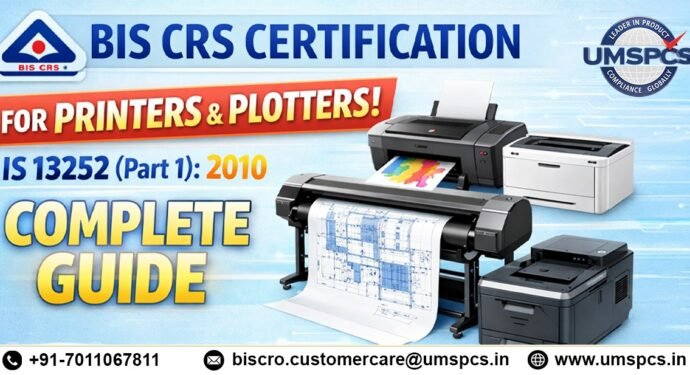 BIS CRS Certification for Printers & Plotters