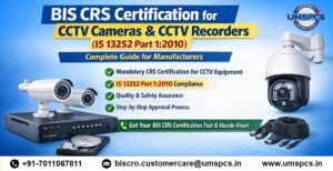 BIS CRS Certification for CCTV Cameras