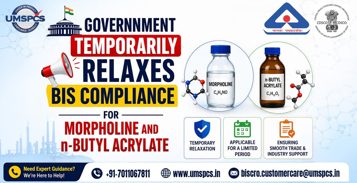 Government Temporarily Relaxes BIS Compliance for Morpholine and n-Butyl Acrylate