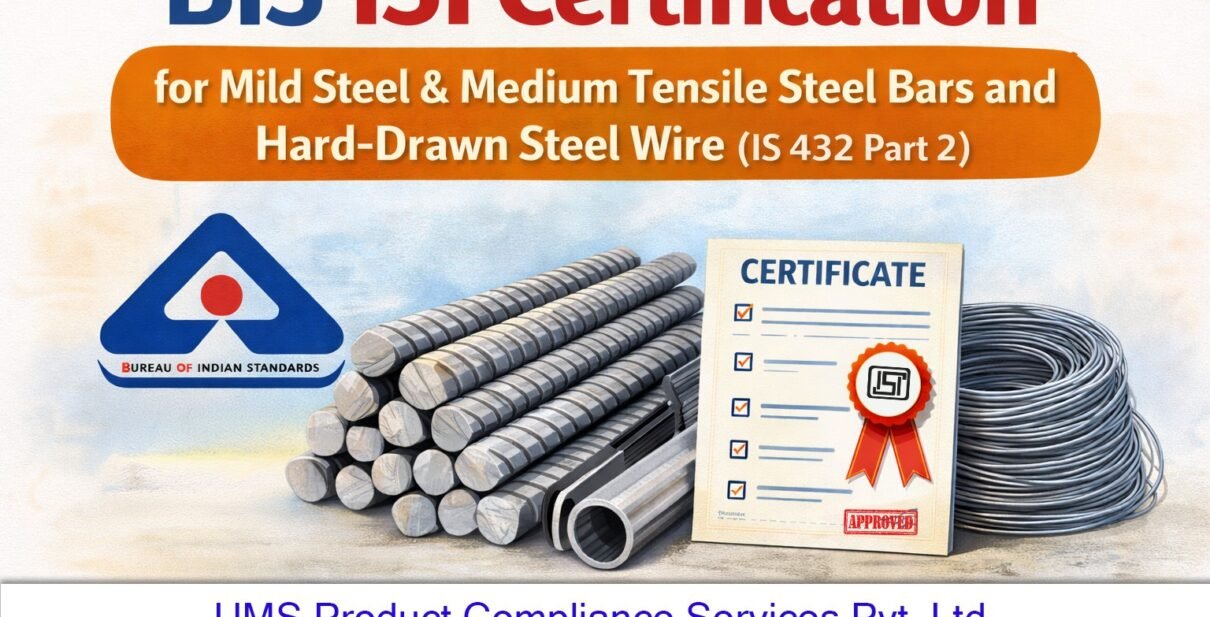 BIS ISI Certification for Mild Steel & Medium Tensile Steel Bars and Hard-Drawn Steel Wire (IS 432 Part 2)