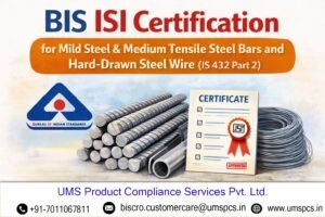 BIS ISI Certification for Mild Steel & Medium Tensile Steel Bars and Hard-Drawn Steel Wire (IS 432 Part 2)