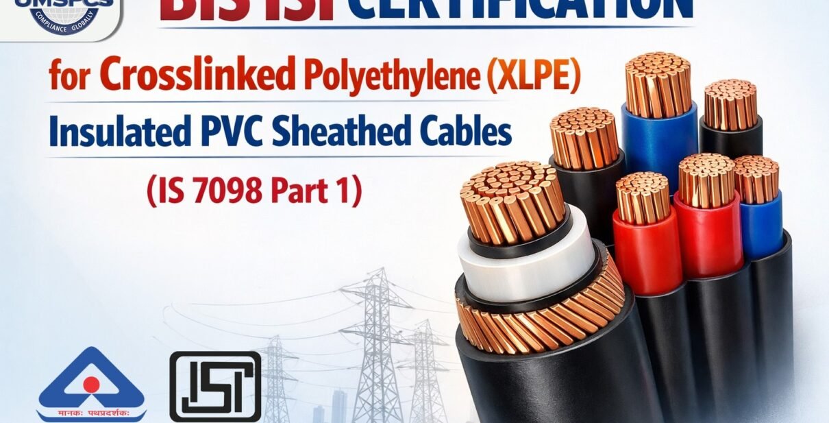 BIS ISI Certification for Crosslinked Polyethylene (XLPE) Insulated PVC Sheathed Cables (IS 7098 Part 1)
