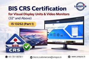 BIS CRS Certification for Visual Display Units and Video Monitors
