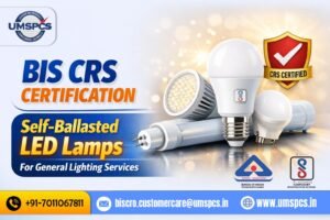 BIS CRS Certification for Self-Ballasted LED Lamps