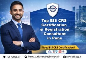Top BIS CRS Certification & Registration Consultant in Pune