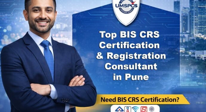 Top BIS CRS Certification & Registration Consultant in Pune