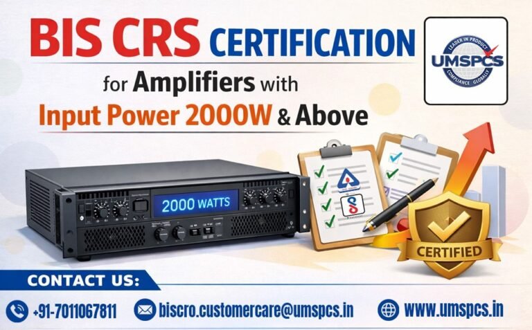 BIS CRS Certification for Amplifiers with Input Power 2000W Above