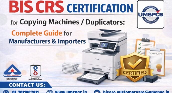 BIS CRS Certification for Copying Machines