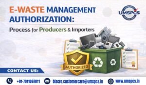 E-Waste Management Authorization: Process for Producers & Importers