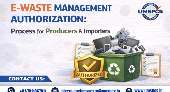 E-Waste Management Authorization: Process for Producers & Importers