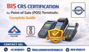 BIS CRS Certification for Point of Sale (POS) Terminals