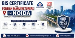 BIS Certificate for Foreign Manufacturers in Noida