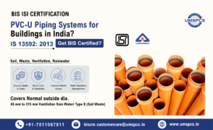 BIS ISI Certification for PVC-U, Waste & Rainwater Pipes (IS 13592)