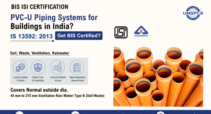 BIS ISI Certification for PVC-U, Waste & Rainwater Pipes (IS 13592)