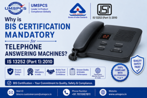 Why is BIS Certification Mandatory for Telephone Answering Machines