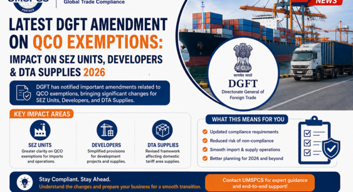 Latest DGFT Amendment on QCO Exemptions: Impact on SEZ Units, Developers & DTA Supplies 2026