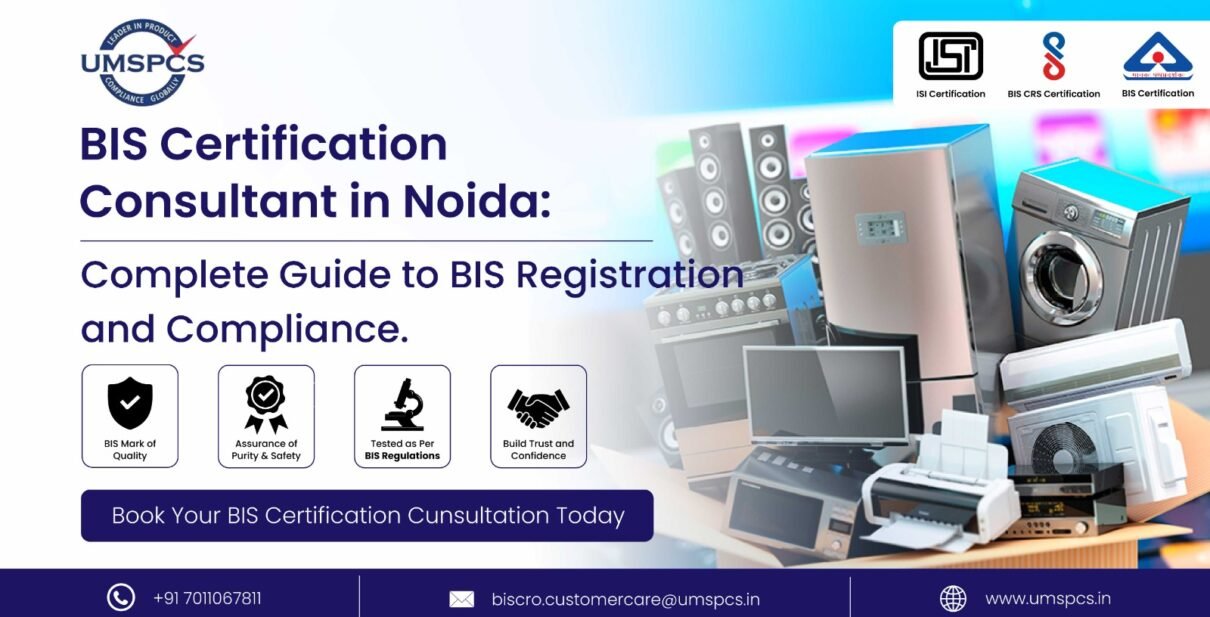 BIS Certification Consultant in Noida