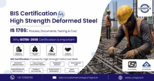 BIS Certification for High Strength Deformed Steel IS 1786