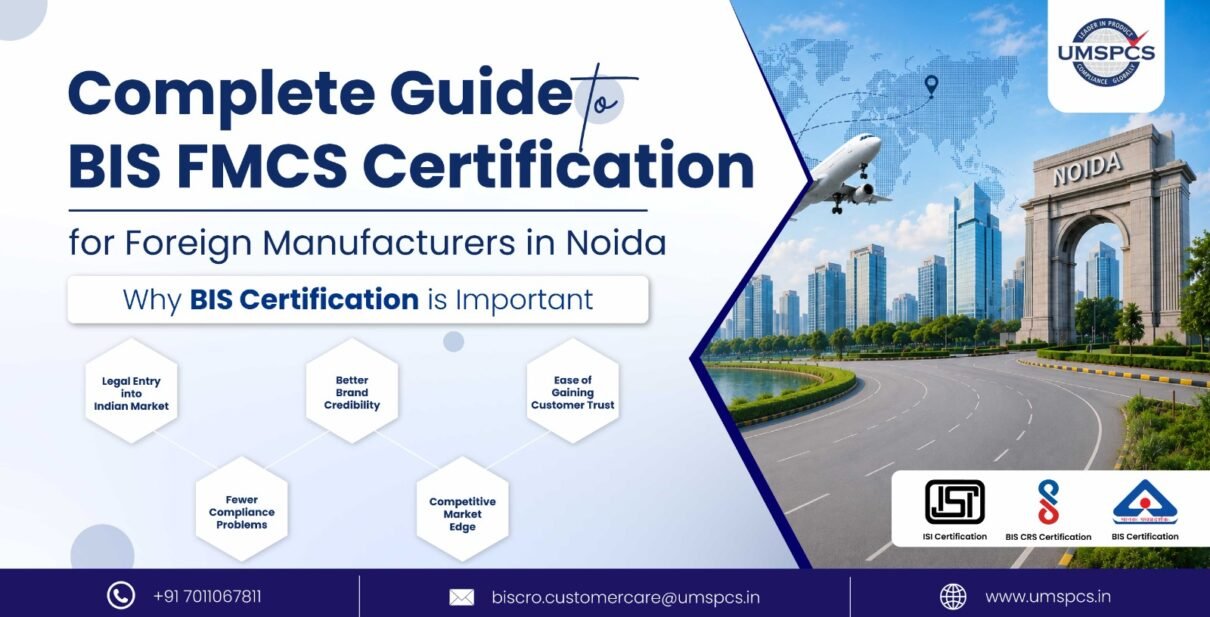 BIS FMCS Certification for Foreign Manufacturers in Noida