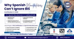 Why Spanish Manufacturers Can't Ignore BIS Certification in 2026