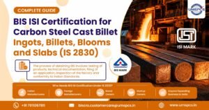 BIS ISI Certification for Carbon Steel Cast Billet