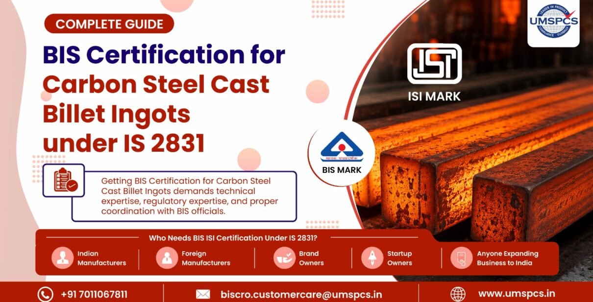 BIS Certification for Carbon Steel Cast Billet Ingots under IS 2831