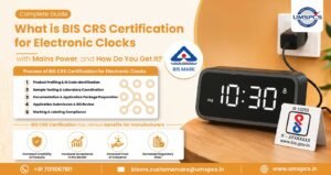 BIS CRS Certification for Electronic Clocks with Mains Power