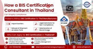 How a BIS Certification Consultant in Thailand Can Simplify Compliance
