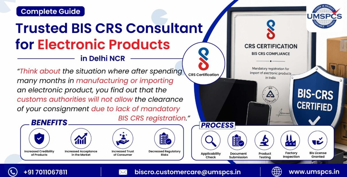 Trusted BIS CRS Consultant for Electronic Products in Delhi NCR