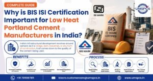 Why is BIS ISI Certification Important for Low Heat Portland Cement Manufacturers in India?