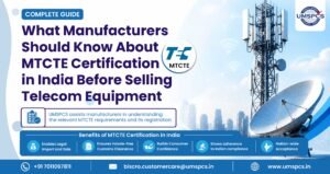 What Manufacturers Should Know About MTCTE Certification in India