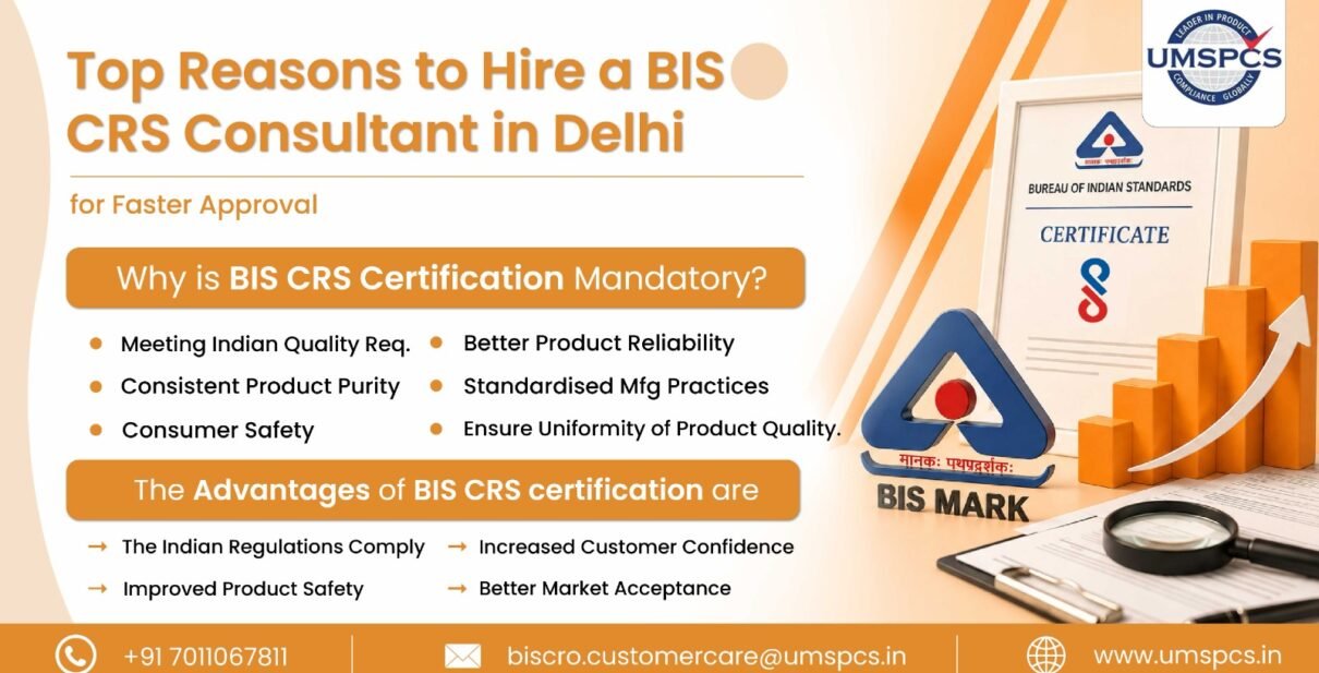 Top Reasons to Hire a BIS CRS Consultant in Delhi for Faster Approval